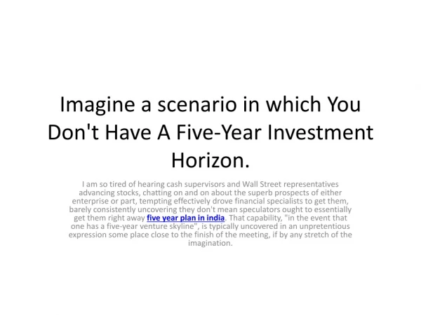 Imagine a scenario in which You Don't Have A Five-Year Investment Horizon.