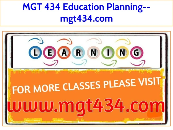 MGT 434 Education Planning--mgt434.com