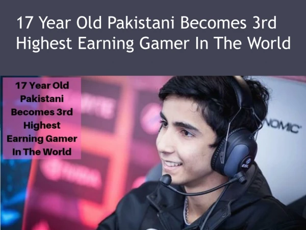 17 Year Old Pakistani Becomes 3rd Highest Earning Gamer In The World