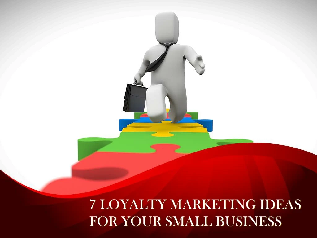 7 loyalty marketing ideas for your small business