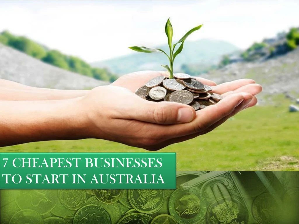 7 cheapest businesses to start in australia