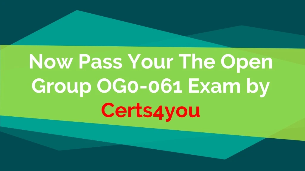 now pass your the open group og0 061 exam