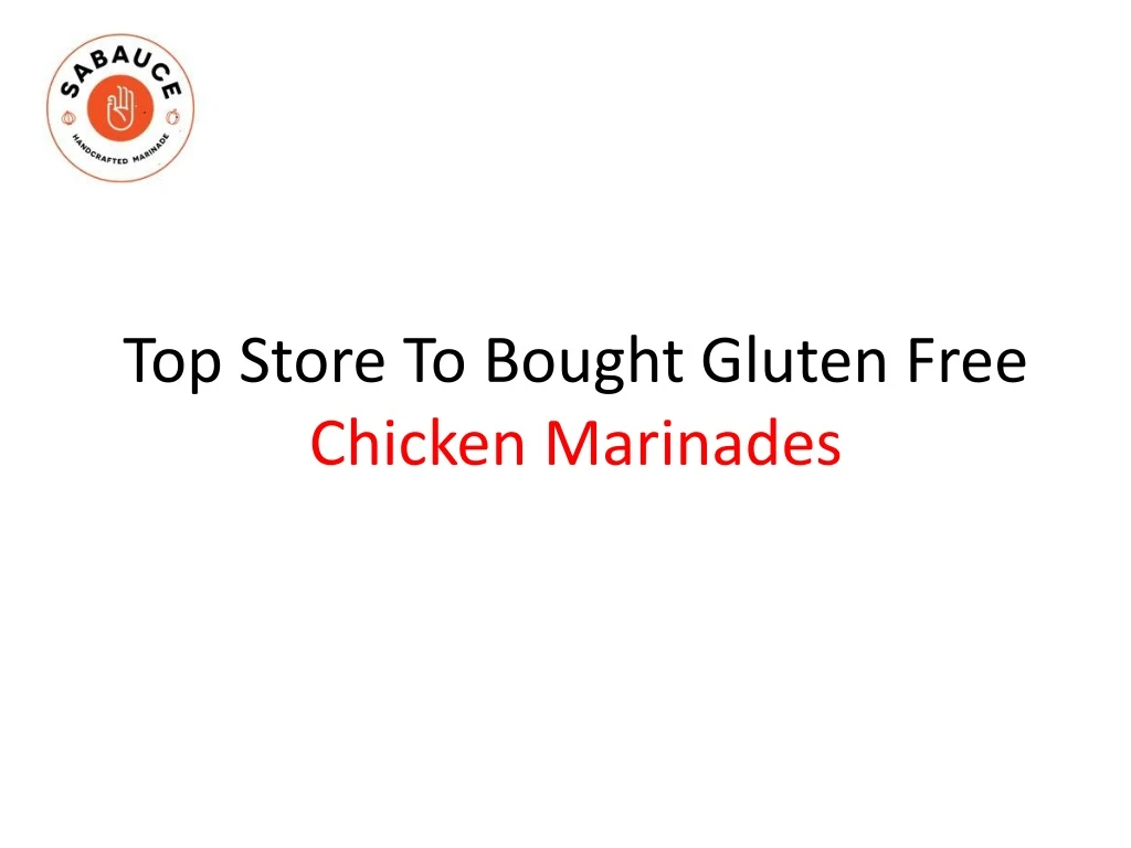 top store to bought gluten free chicken marinades