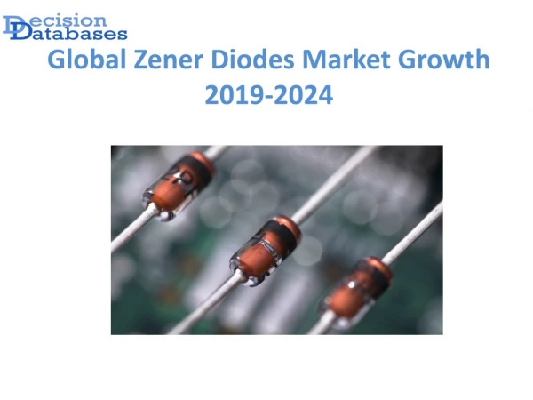 Global Zener Diodes Market Manufactures Growth Analysis Report 2019-2024