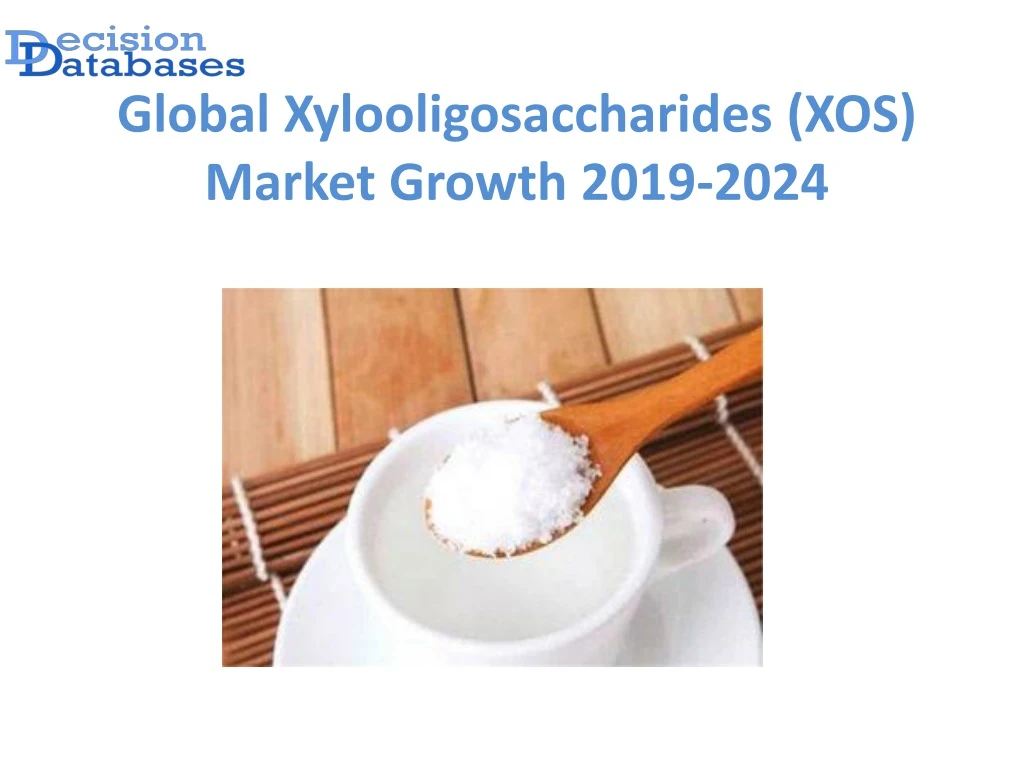 global xylooligosaccharides xos market growth 2019 2024