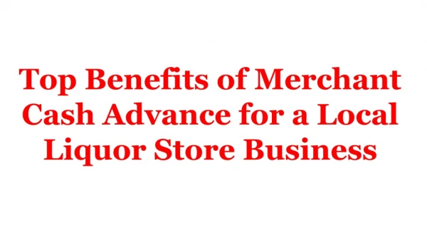 Cresthill Capital - Top Benefits of Merchant Cash Advance for a Local Liquor Store Business