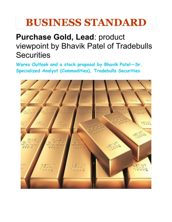 Purchase Gold, Lead- product viewpoint by Bhavik Patel of Tradebulls Securities