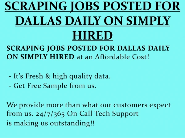 SCRAPING JOBS POSTED FOR DALLAS DAILY ON SIMPLY HIRED