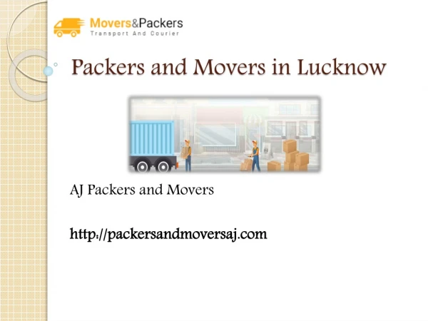 Packers and Movers Lucknow | Loading and Unloading | AJ Packers and Movers