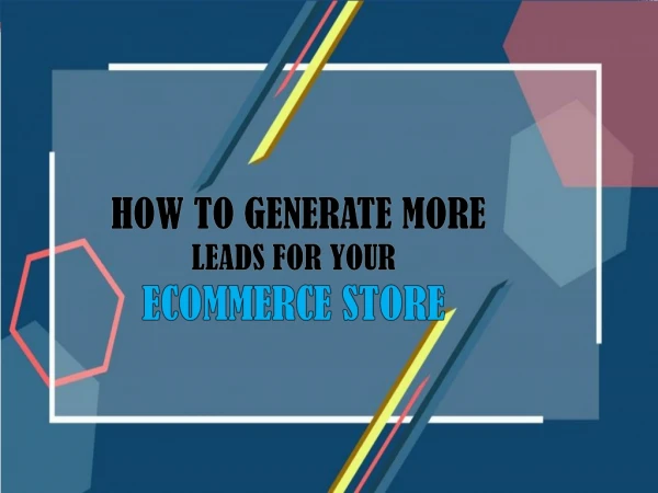 How to Generate More Leads for Your Ecommerce Store?