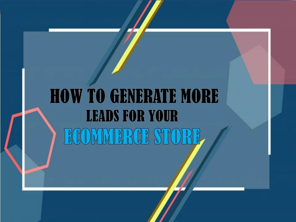 how to generate more leads for your ecommerce
