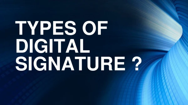 What is digital signature? type of digital signature