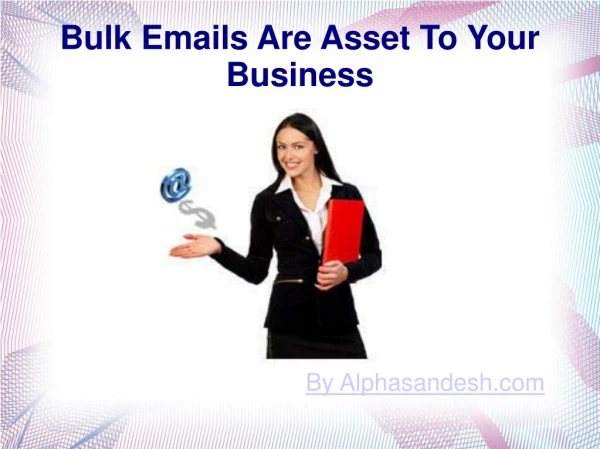 Bulk Emails Are Asset To Your Business