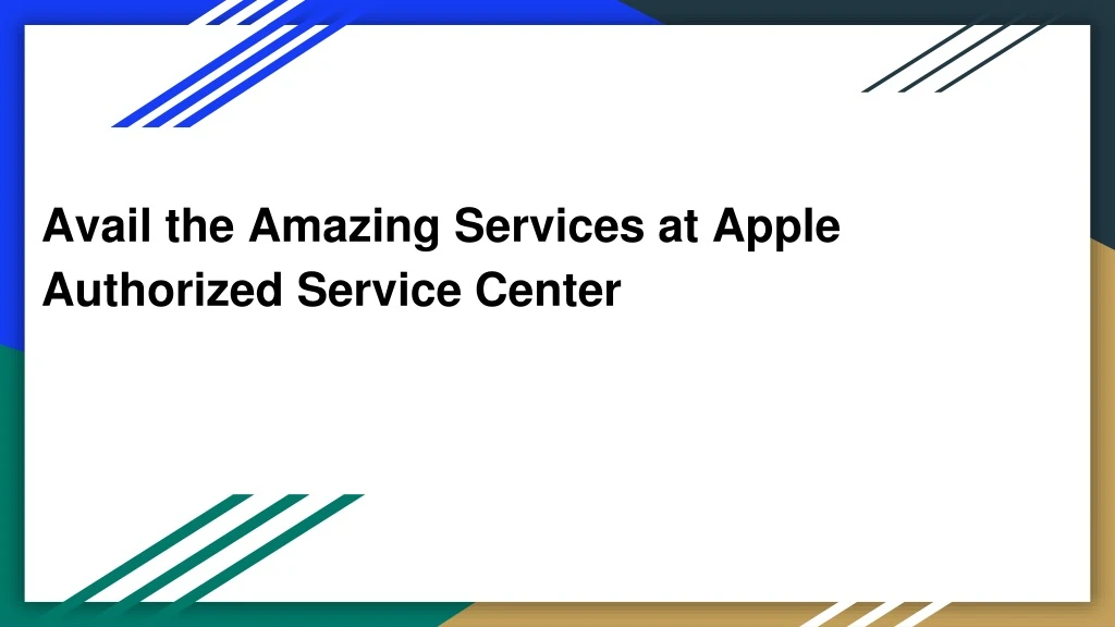 avail the amazing services at apple authorized service center