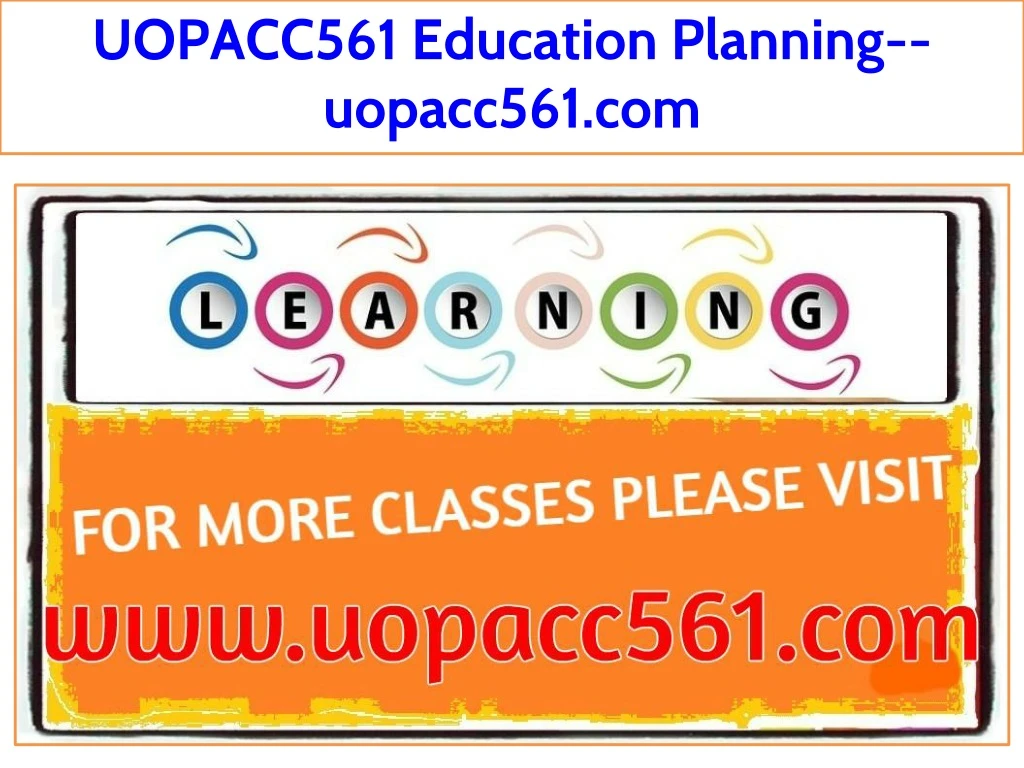 uopacc561 education planning uopacc561 com