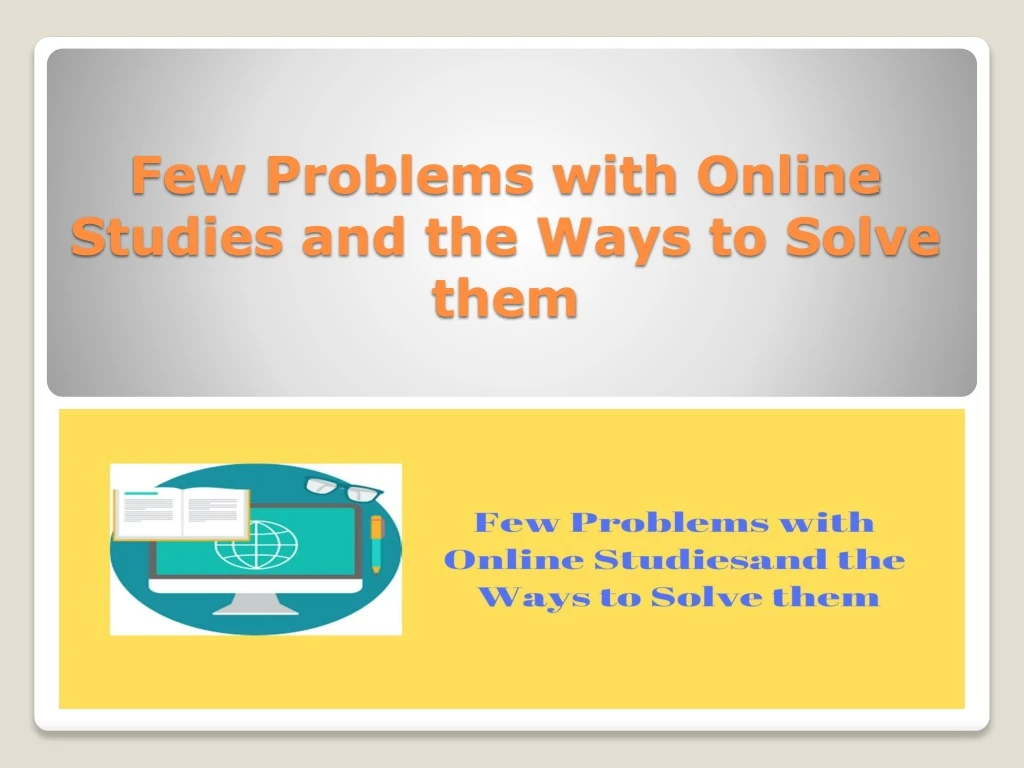 few problems with online studies and the ways to solve them