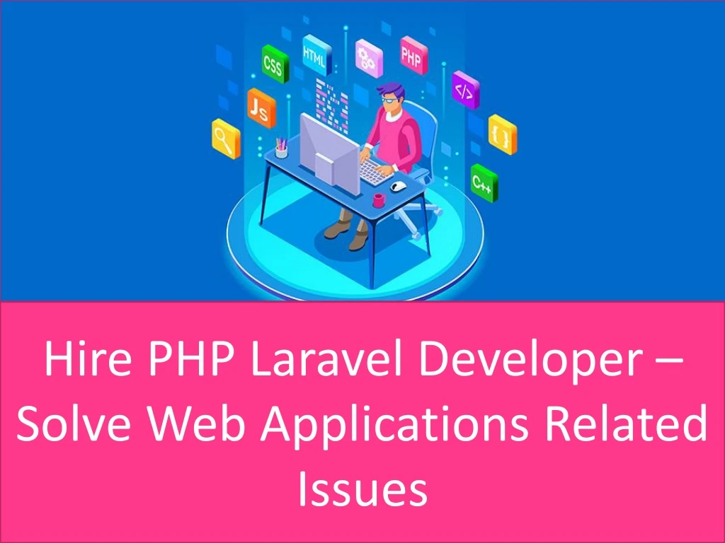 hire php laravel developer solve web applications