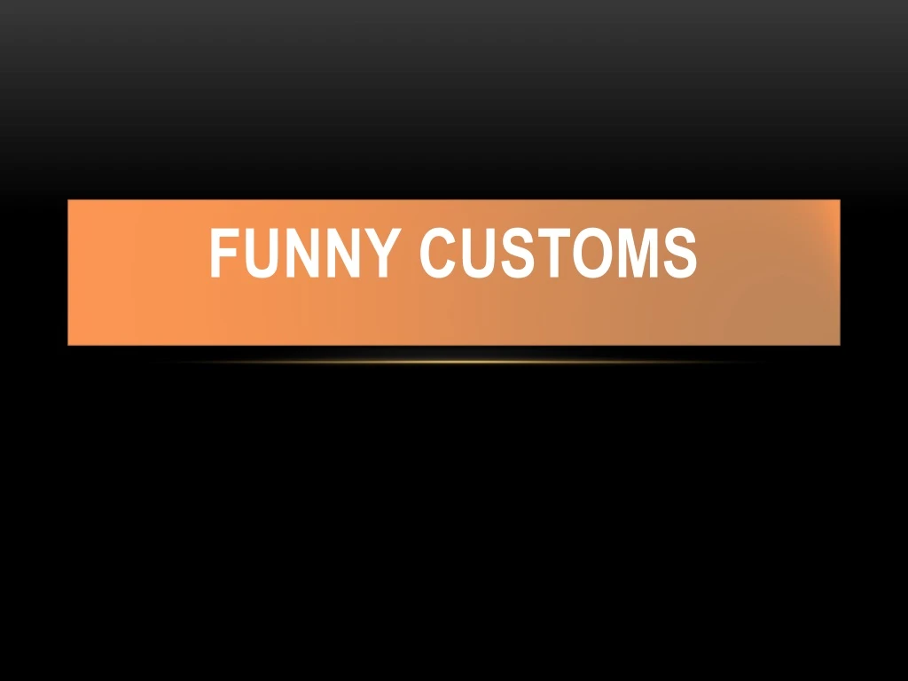 funny customs