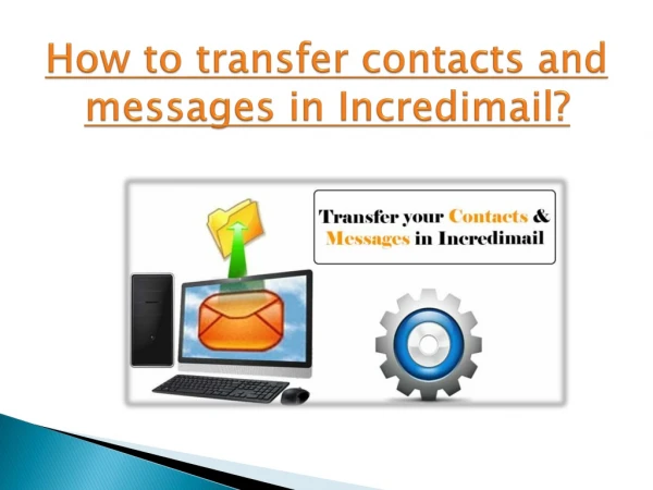 Transfer contacts and messages in Incredimail