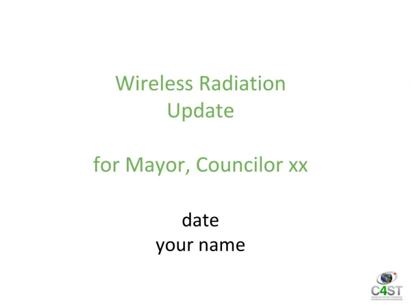 Wireless Radiation Update for Mayor, Councilor xx date your name