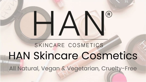 Buy all natural, vegan & vegetarian, skincare cosmetics from HAN