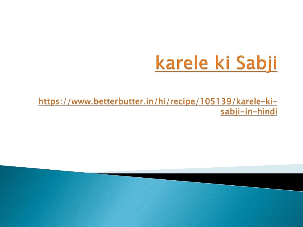 karele ki sabji https www betterbutter in hi recipe 105139 karele ki sabji in hindi