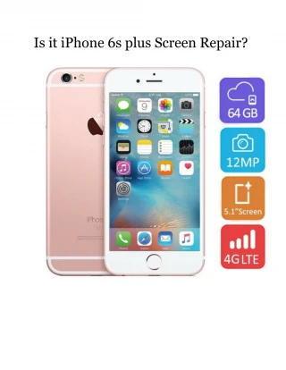 Is it iPhone 6s plus Screen Repair?
