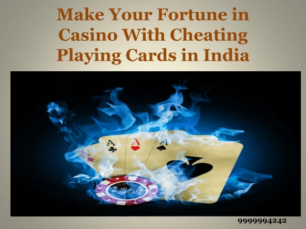 Make Your Fortune in Casino With Cheating Playing Cards in India