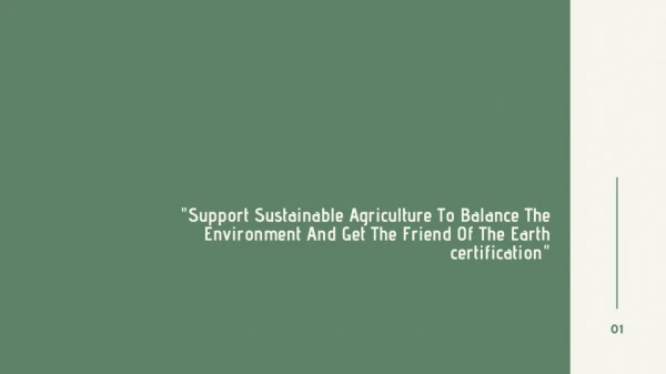 Support Sustainable Agriculture To Balance Environment And Get Friend Of The Earth Certification
