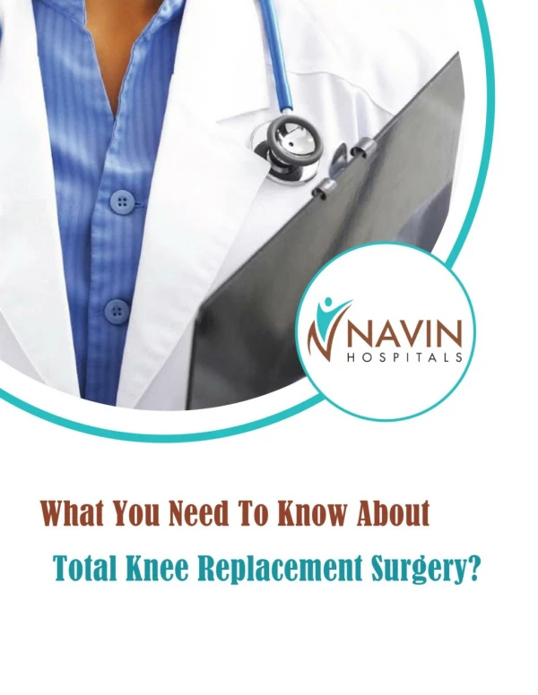 What You Need To Know About Total Knee Replacement Surgery?