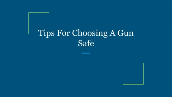 Tips For Choosing A Gun Safe