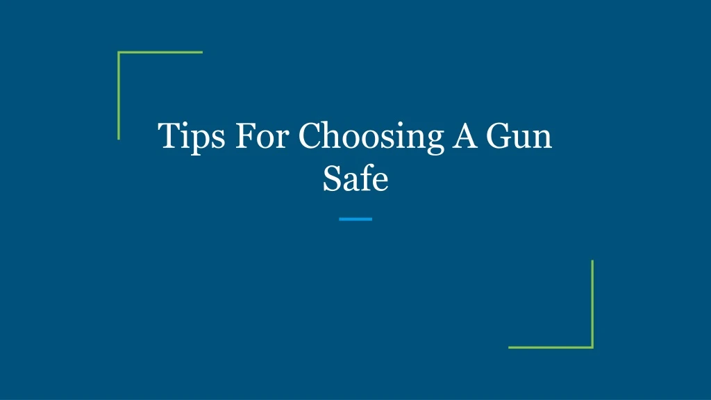 tips for choosing a gun safe