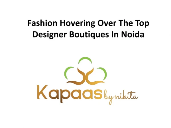 Fashion hovering over the top designer boutiques in Noida
