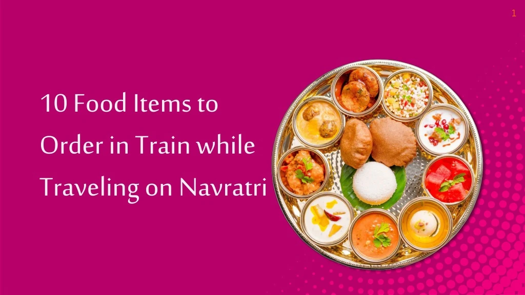 10 food items to order in train while traveling on navratri