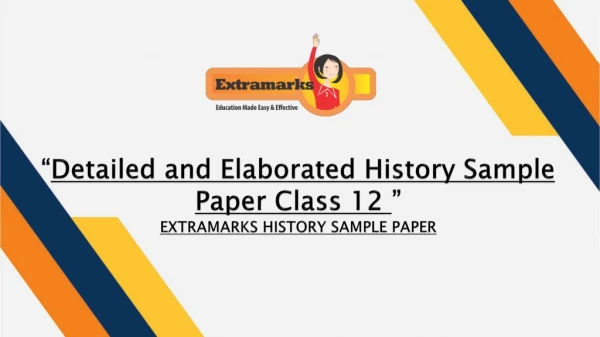 Detailed and Elaborated History Sample Paper Class 12