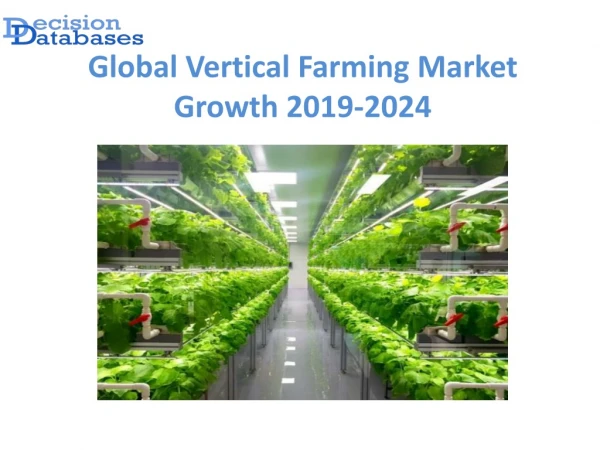Global Vertical Farming Market Manufactures Growth Analysis Report 2019-2024