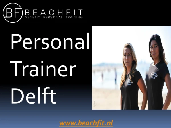 Get the best Personal Trainer Delft In the Netherlands
