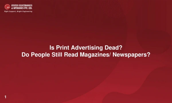 Is Print Advertising Dead? Do People Still Read Magazines/ Newspapers?