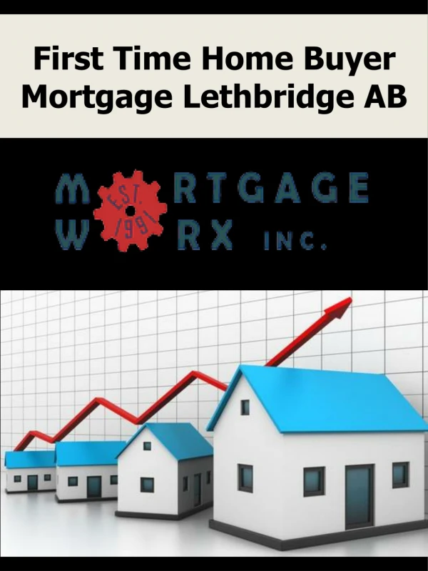First Time Home Buyer Mortgage Lethbridge AB