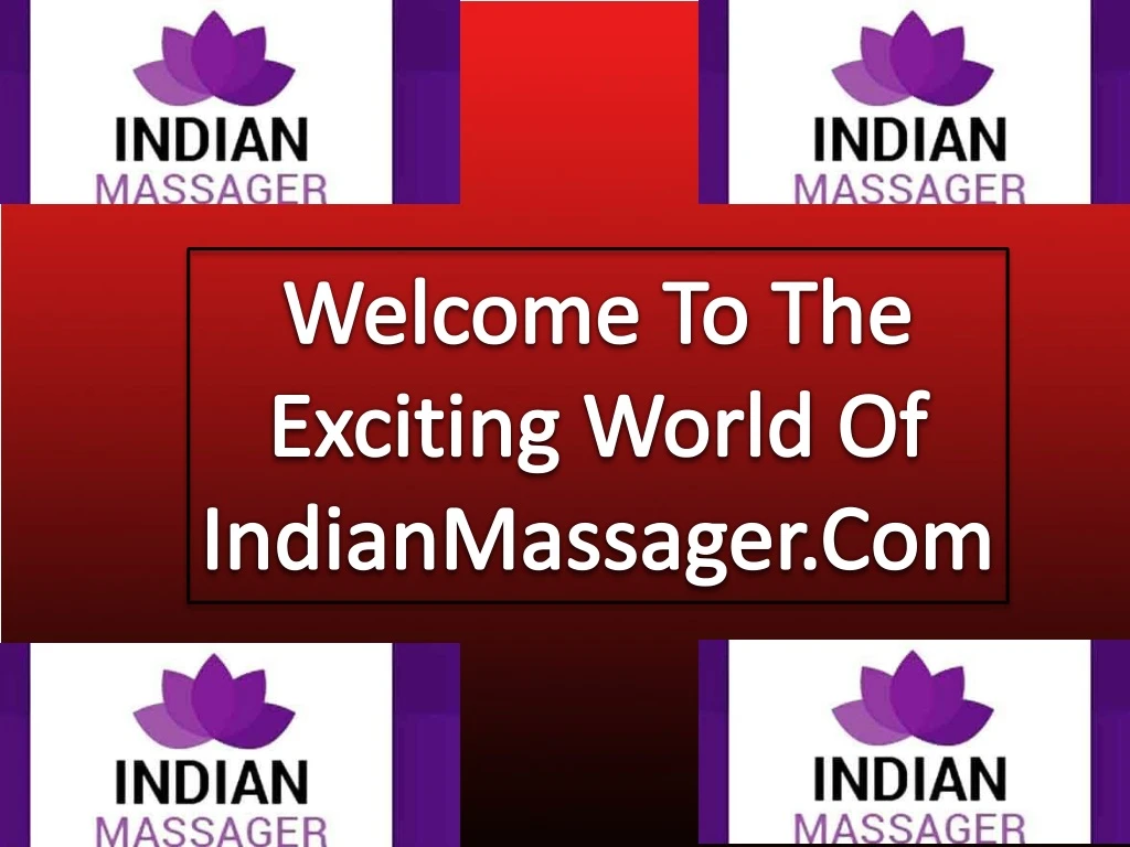 welcome to the exciting world of indianmassager