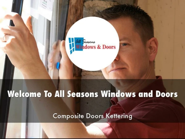 Detail Presentation On All Seasons windows and doors