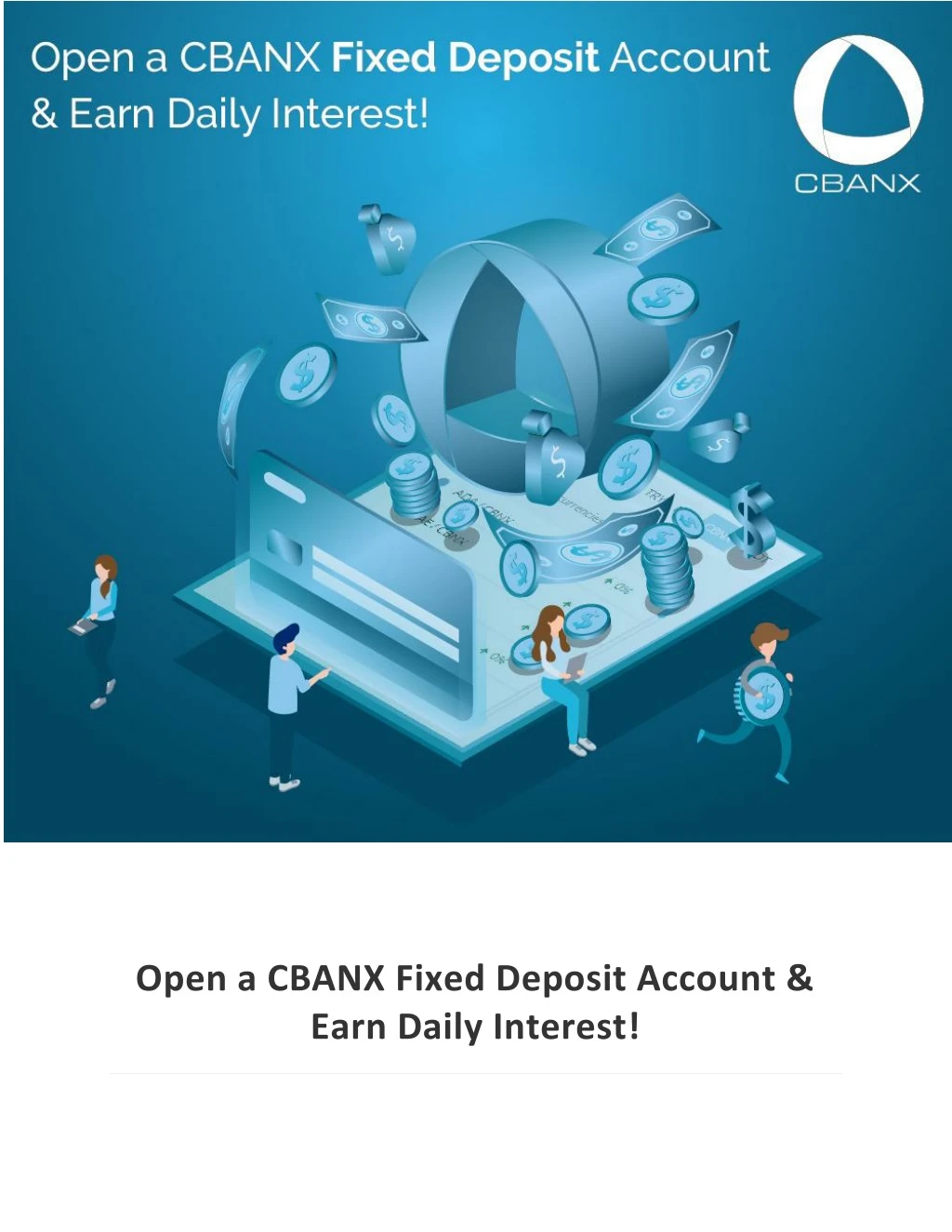 open a cbanx fixed deposit account earn daily