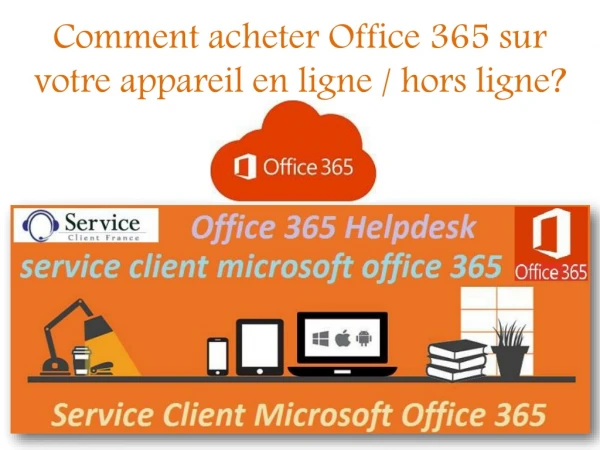 Comment acheter Office 365 sur votre appareil en ligne / hors ligne?