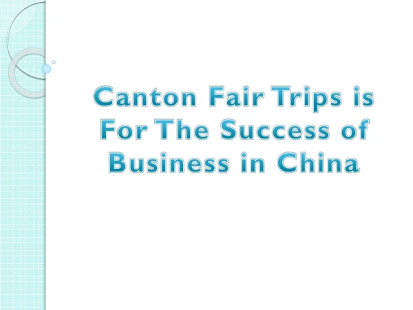 Canton Fair Trips is For The Success of Business in China
