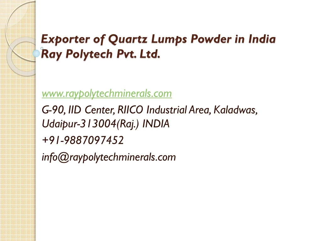 exporter of quartz lumps powder in india ray polytech pvt ltd