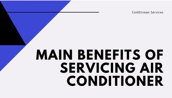 Main Benefits of Servicing Air Conditioner