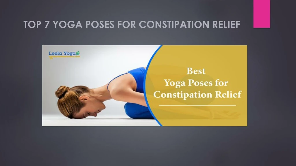 top 7 yoga poses for constipation relief