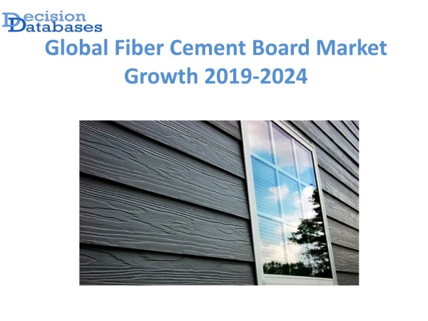 Global Fiber Cement Board Market Manufactures and Key Statistics Analysis 2019
