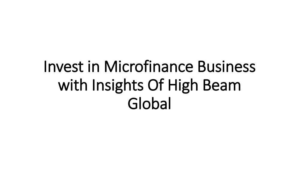 invest in microfinance business with insights of high beam global
