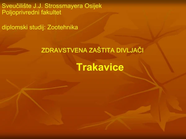 Sveucili te J.J. Strossmayera Osijek Poljoprivredni fakultet diplomski studij: Zootehnika ZDRAVSTVENA ZA TITA DIVLJAC